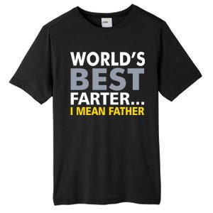 World's Best Farter I Mean Father Tall Fusion ChromaSoft Performance T-Shirt