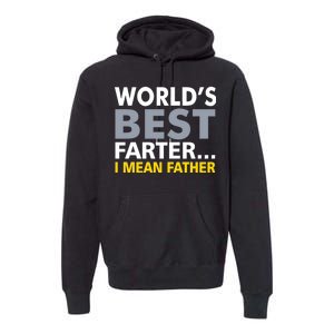 World's Best Farter I Mean Father Premium Hoodie