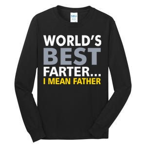 World's Best Farter I Mean Father Tall Long Sleeve T-Shirt