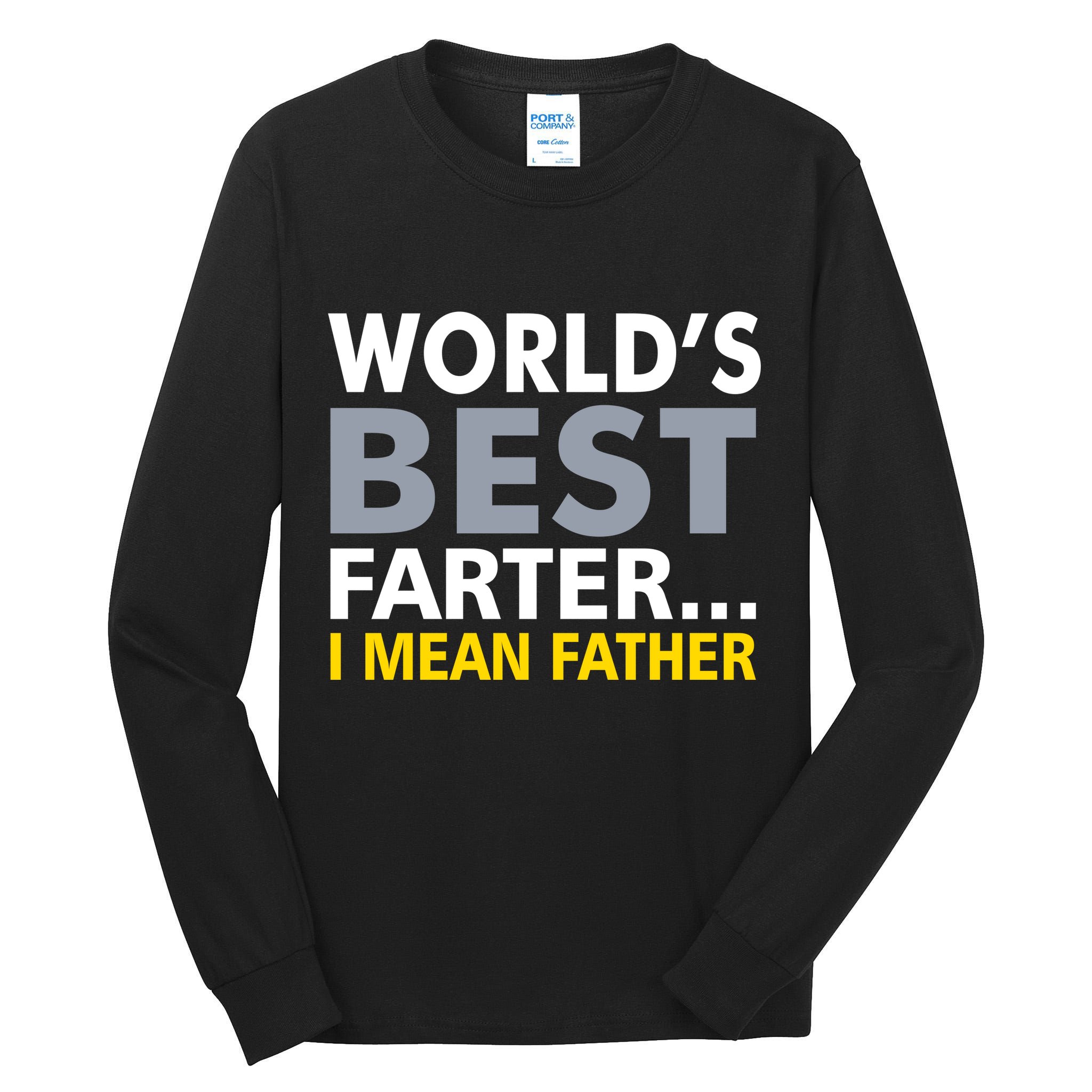 World's Best Farter I Mean Father Tall Long Sleeve T-Shirt