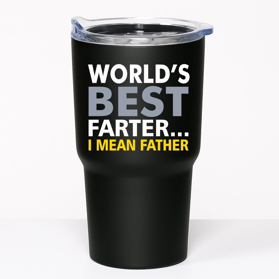 World's Best Farter I Mean Father Tumbler