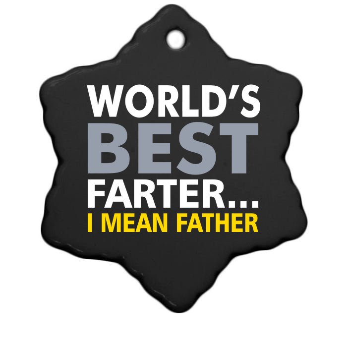 World's Best Farter I Mean Father Ceramic Star Ornament