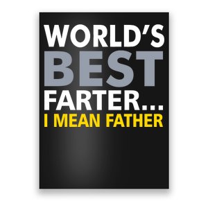 World's Best Farter I Mean Father Poster