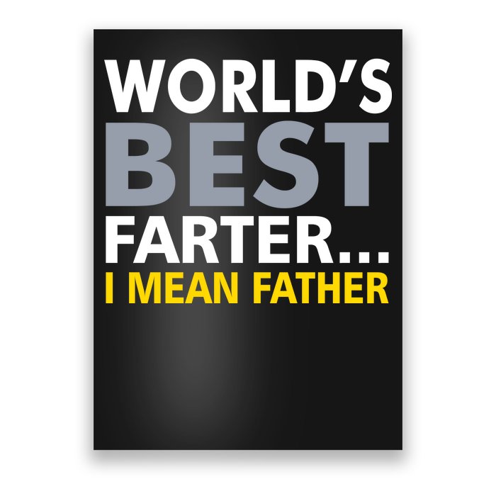 World's Best Farter I Mean Father Poster