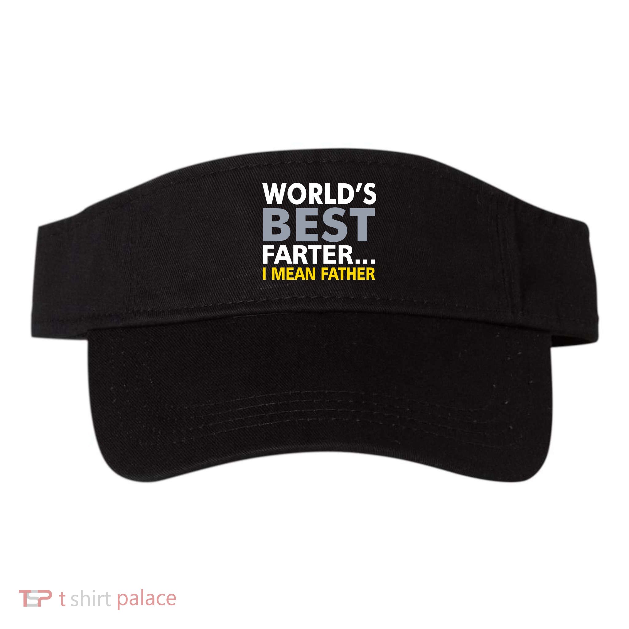World's Best Farter I Mean Father Visor