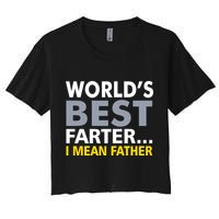 World's Best Farter I Mean Father Women's Crop Top Tee