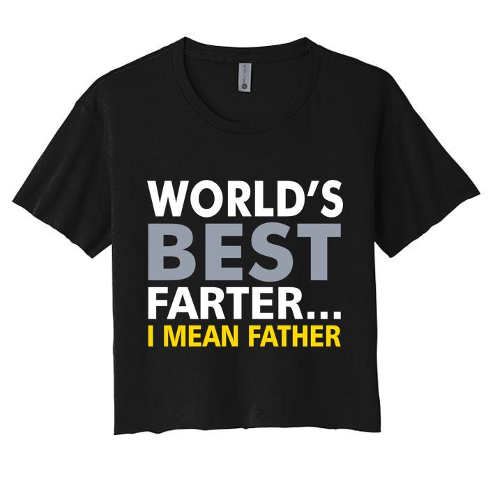 World's Best Farter I Mean Father Women's Crop Top Tee