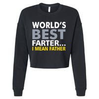 World's Best Farter I Mean Father Cropped Pullover Crew