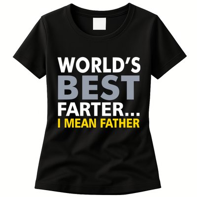 World's Best Farter I Mean Father Womens T-Shirt