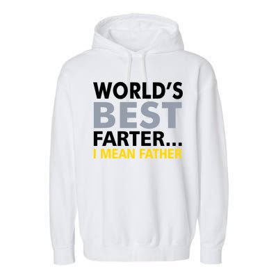 World's Best Farter I Mean Father Garment-Dyed Fleece Hoodie