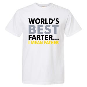 World's Best Farter I Mean Father Garment-Dyed Heavyweight T-Shirt