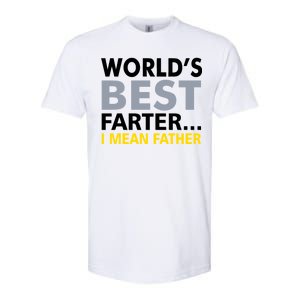 World's Best Farter I Mean Father Softstyle CVC T-Shirt