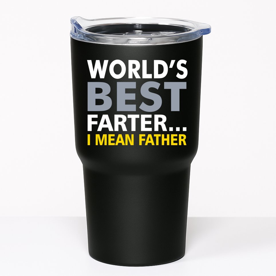 World's Best Farter I Mean Father Funny Dad Tumbler