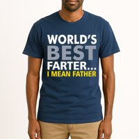 World's Best Farter I Mean Father Funny Dad Tall T-Shirt
