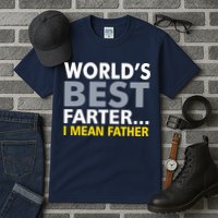 World's Best Farter I Mean Father Funny Dad Tall T-Shirt