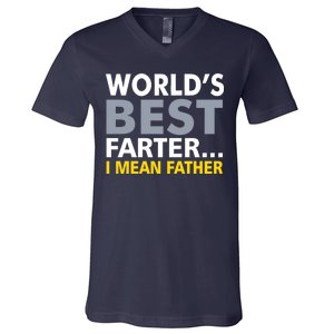 World's Best Farter I Mean Father Funny Dad V-Neck T-Shirt