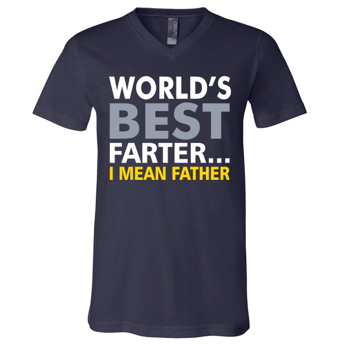 World's Best Farter I Mean Father Funny Dad V-Neck T-Shirt