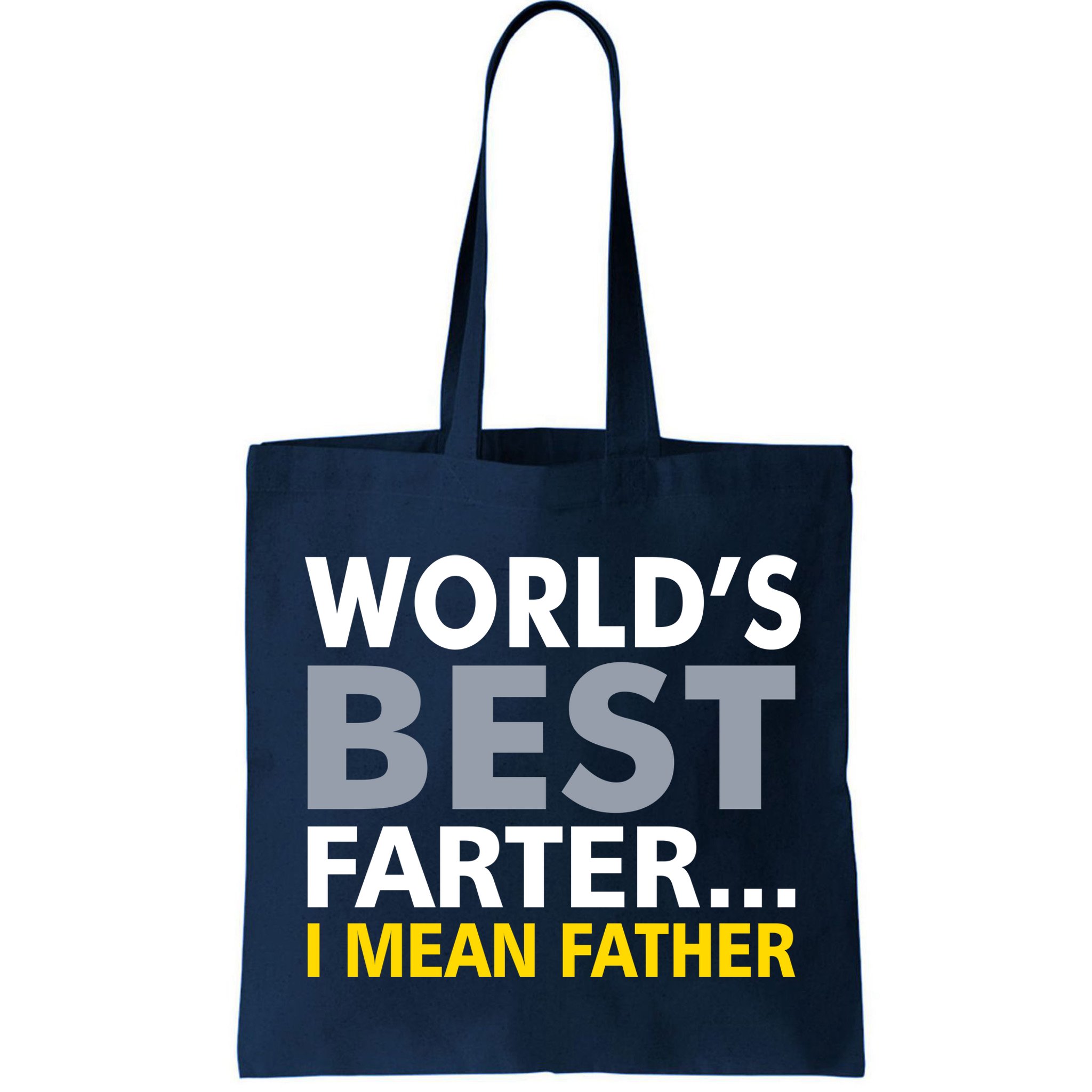 World's Best Farter I Mean Father Funny Dad Bag
