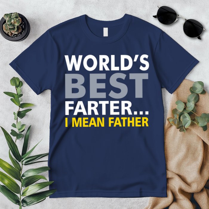 World's Best Farter I Mean Father Funny Dad Premium T-Shirt