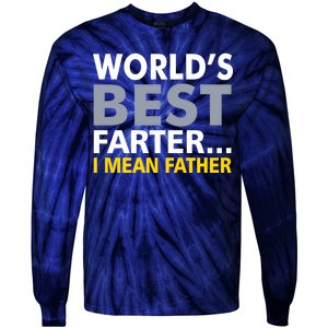 World's Best Farter I Mean Father Funny Dad Tie-Dye Long Sleeve Shirt