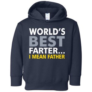 World's Best Farter I Mean Father Funny Dad Toddler Hoodie