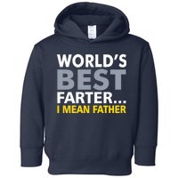 World's Best Farter I Mean Father Funny Dad Toddler Hoodie