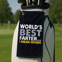 World's Best Farter I Mean Father Funny Dad Golf Towel