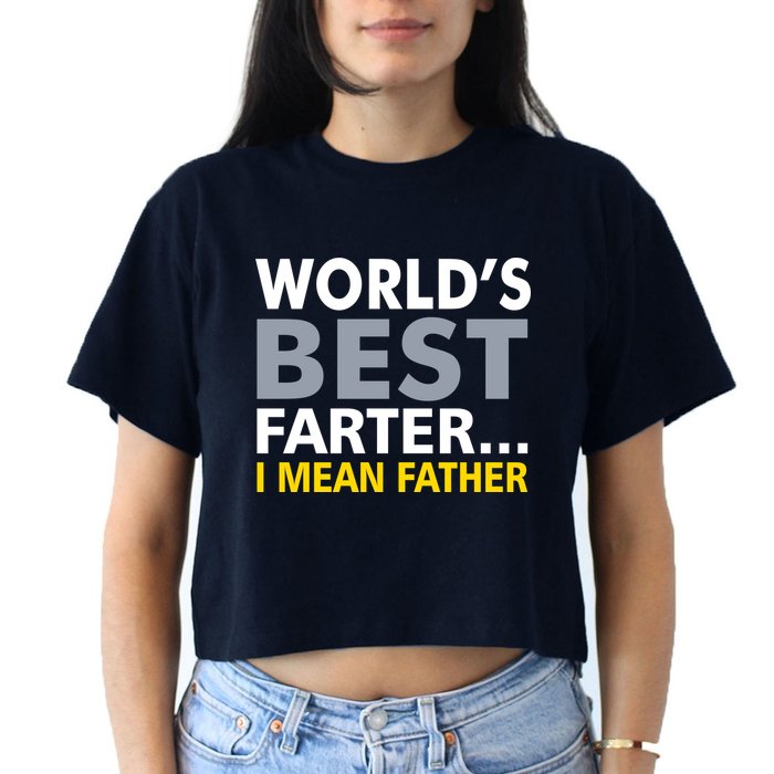 World's Best Farter I Mean Father Funny Dad Women's Crop Top Tee