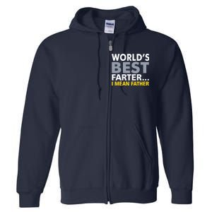 World's Best Farter I Mean Father Funny Dad Full Zip Hoodie