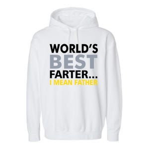 World's Best Farter I Mean Father Funny Dad Garment-Dyed Fleece Hoodie