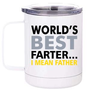 World's Best Farter I Mean Father Funny Dad 12 oz Stainless Steel Tumbler Cup