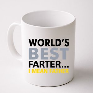 World's Best Farter I Mean Father Funny Dad Coffee Mug