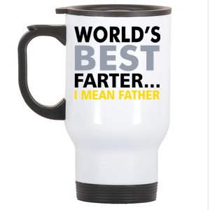 World's Best Farter I Mean Father Funny Dad Stainless Steel Travel Mug