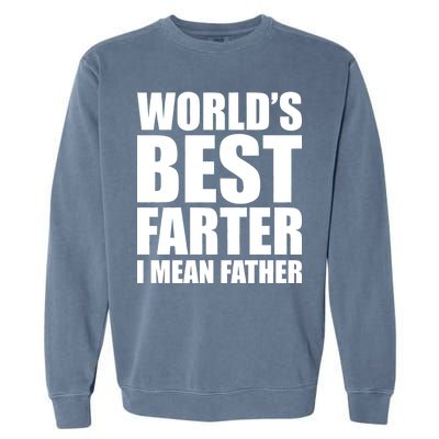 World's Best Farter I Mean Father Funny Dad Logo Garment-Dyed Sweatshirt