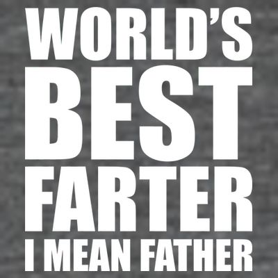 World's Best Farter I Mean Father Funny Dad Logo T-Shirt