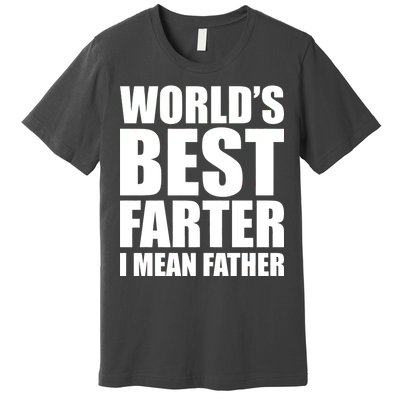 World's Best Farter I Mean Father Funny Dad Logo Premium T-Shirt