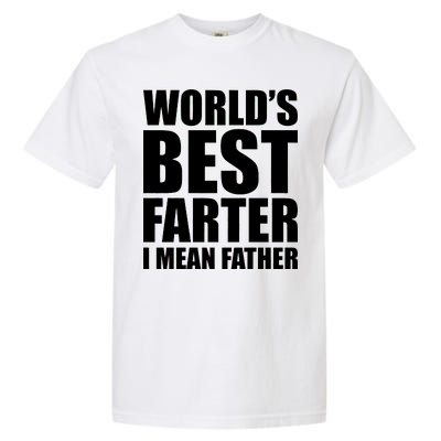 World's Best Farter I Mean Father Funny Dad Logo Garment-Dyed Heavyweight T-Shirt