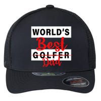 World's Best Golfer Dad Flexfit Unipanel Trucker Cap