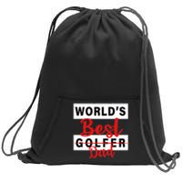 World's Best Golfer Dad Sweatshirt Cinch Pack Bag