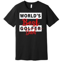 World's Best Golfer Dad Premium T-Shirt