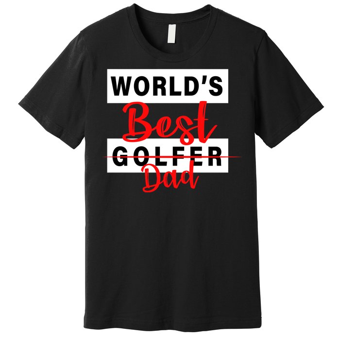 World's Best Golfer Dad Premium T-Shirt