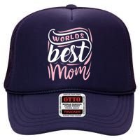 Worlds Best Mom Mothers Day Gift High Crown Mesh Back Trucker Hat