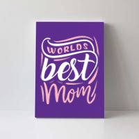 Worlds Best Mom Mothers Day Gift Canvas