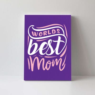 Worlds Best Mom Mothers Day Gift Canvas