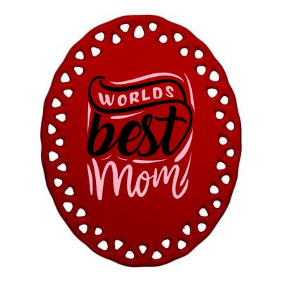 Worlds Best Mom Mothers Day Gift Ceramic Oval Ornament