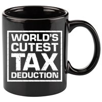 World's Cutest Tax Deduction 11oz C Handle Ceramic Mug