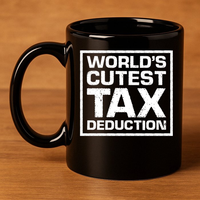 World's Cutest Tax Deduction 11oz C Handle Ceramic Mug
