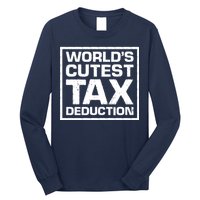 World's Cutest Tax Deduction Long Sleeve Shirt