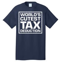 World's Cutest Tax Deduction Tall T-Shirt