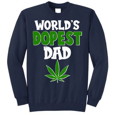 World's Dopest Dad Marijuana Weed  Tall Sweatshirt